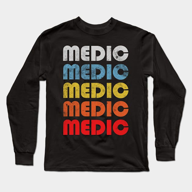 Medic gift retro design. Perfect present for mom dad friend him or her Long Sleeve T-Shirt by SerenityByAlex